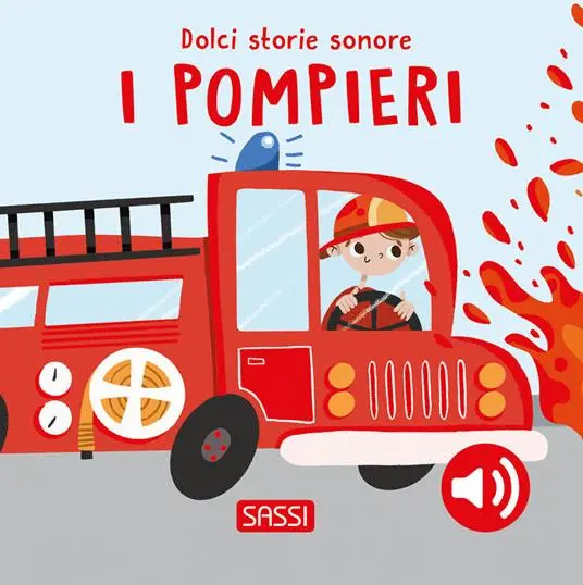 I pompieri. Dolci storie sonore.
