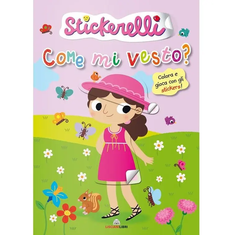 Liscianilibri Come mi vesto? (bimbe). Stickerelli. adesivi. Ediz. a colori